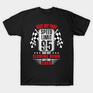 95th Birthday Speed Limit Sign 95 Years Old Racing T-Shirt